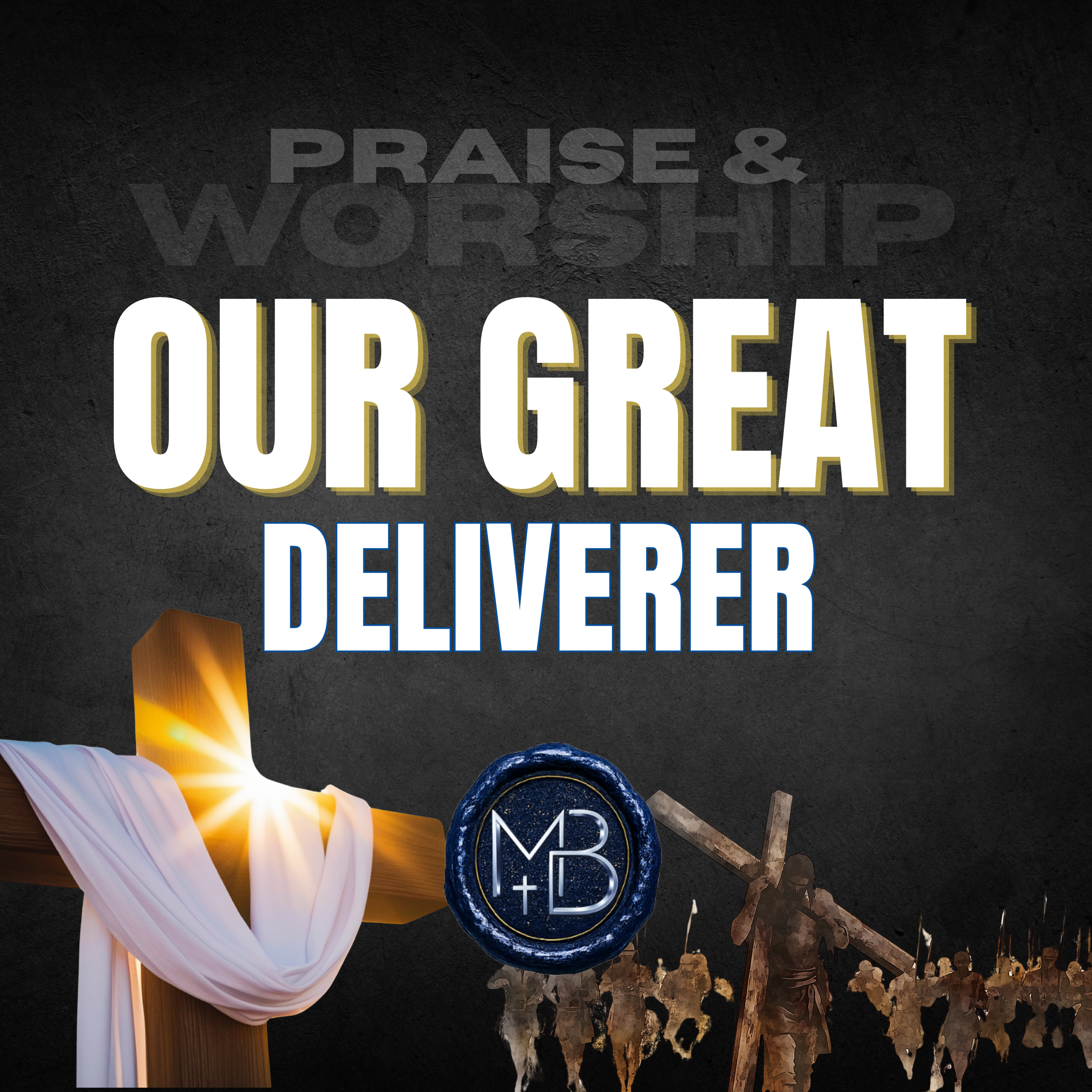 our great deliverer - christian praise and worship music - gospel song - upbeat - uplifting - encouraging - malachi ben-david.png