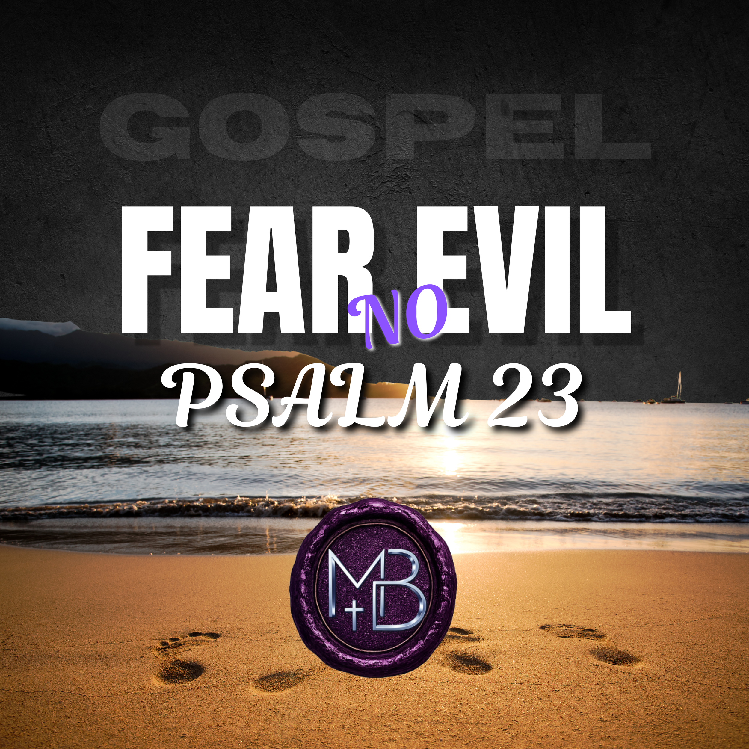 Fear No Evil- new gospel music - gospel songs - christian music - malachi ben-david.png