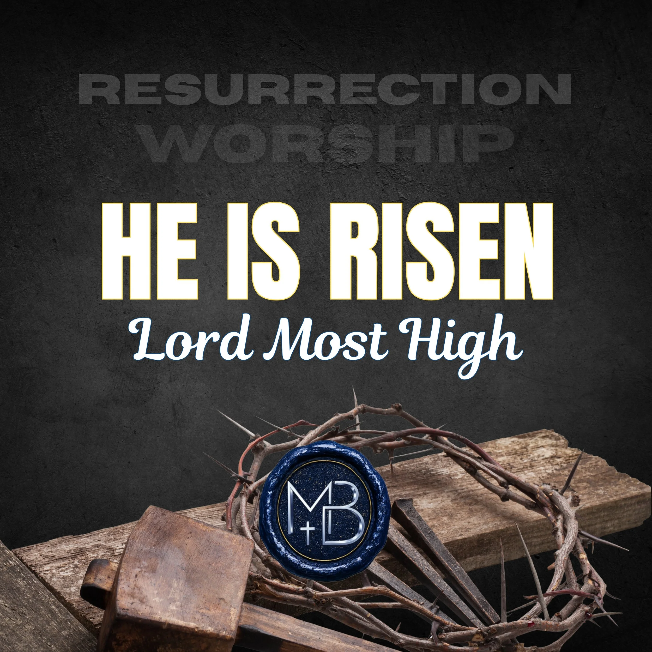A graphic with a dark textured background featuring church-related text. Large, bold white text saying "HE IS RISEN" at the center, and smaller white text below reading "Lord Most High." There is a circular emblem at the bottom with the letters "M B"