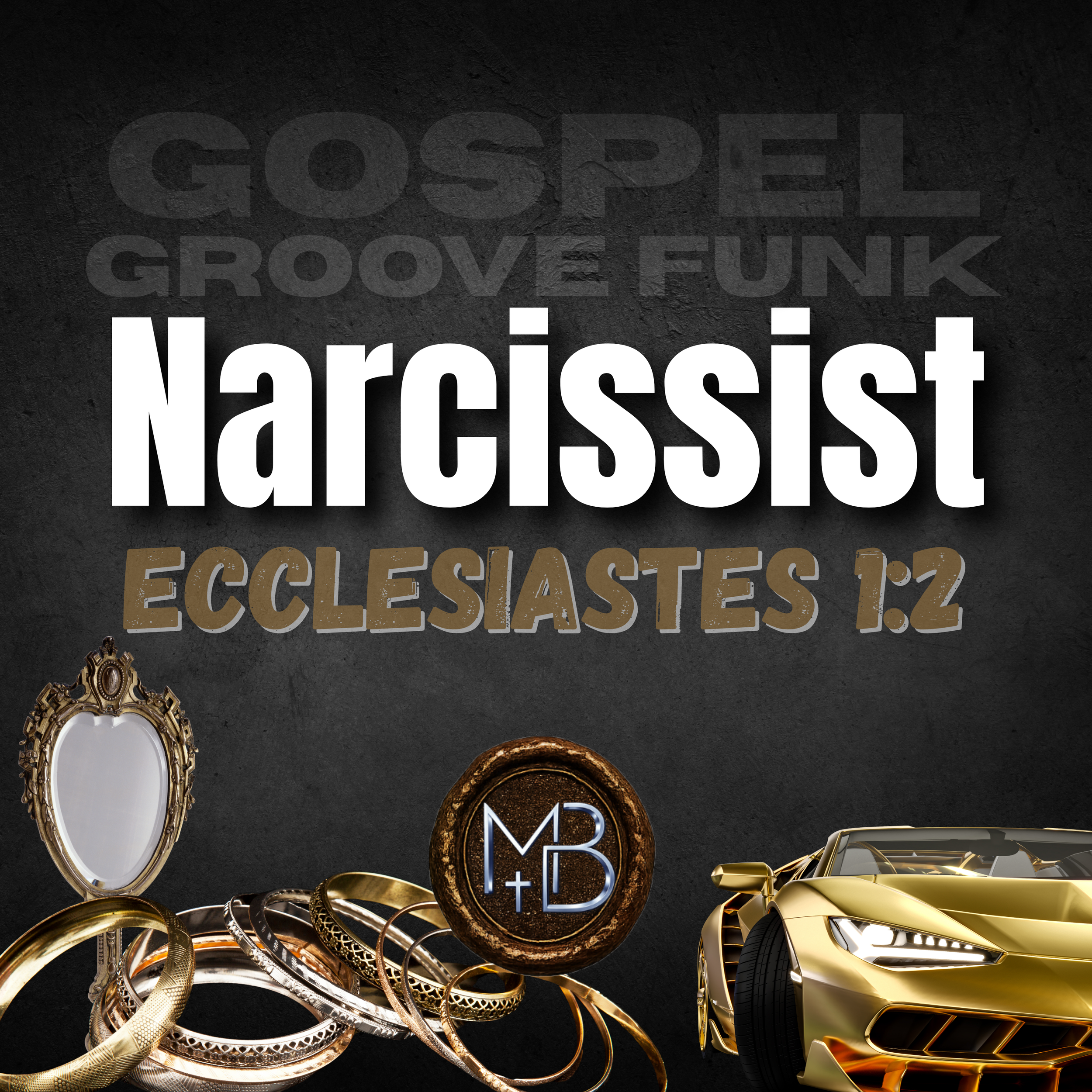 narcissist new gospel music gospel blues song groove gospel songs gospel funk music - upbeat encouraging - malachi ben-david.png