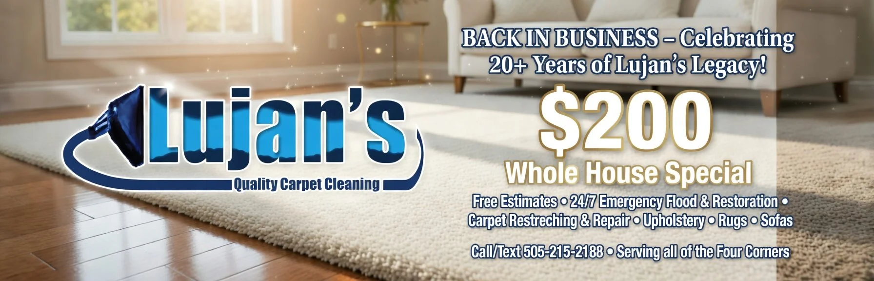 Advertisement for Lujan's Quality Carpet Cleaning celebrating 20+ years, offering a whole house special for $200 with free estimates, 24/7 emergency flood and restoration, carpet stretching and repair, upholstery, rugs, and sofas. The background shows a clean, well-lit living room with a white carpet, wooden flooring, and a window.