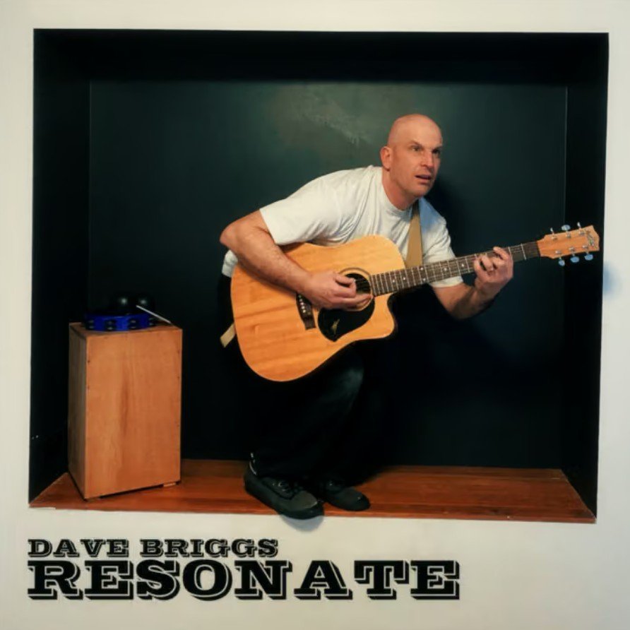 NEW MUSIC RELEASE! DAVE BRIGGS - RESONATE
