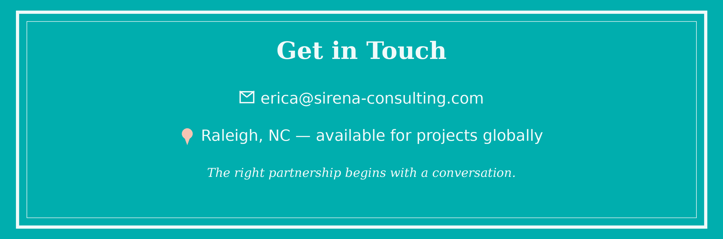 Contact information card with teal background displaying email erica@sirena-consulting.com, location Raleigh, NC, and the quote 'The right partnership begins with a conversation.'