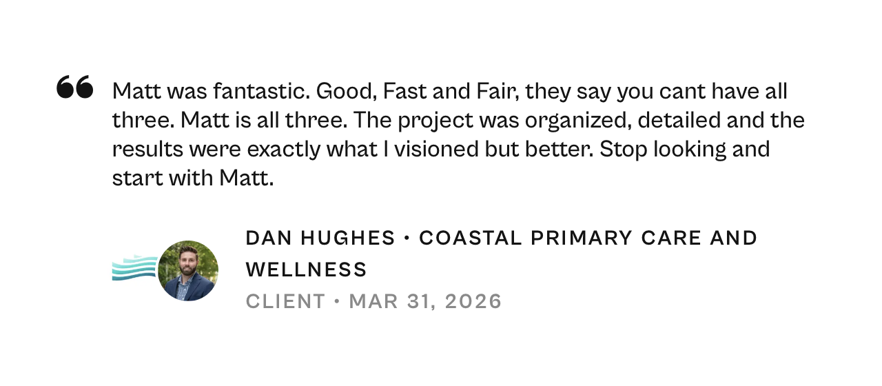 Testimonial quote from Dan Hughes, client at Coastal Primary Care and Wellness, praising Matt for his organized and effective project work, dated March 31, 2026.