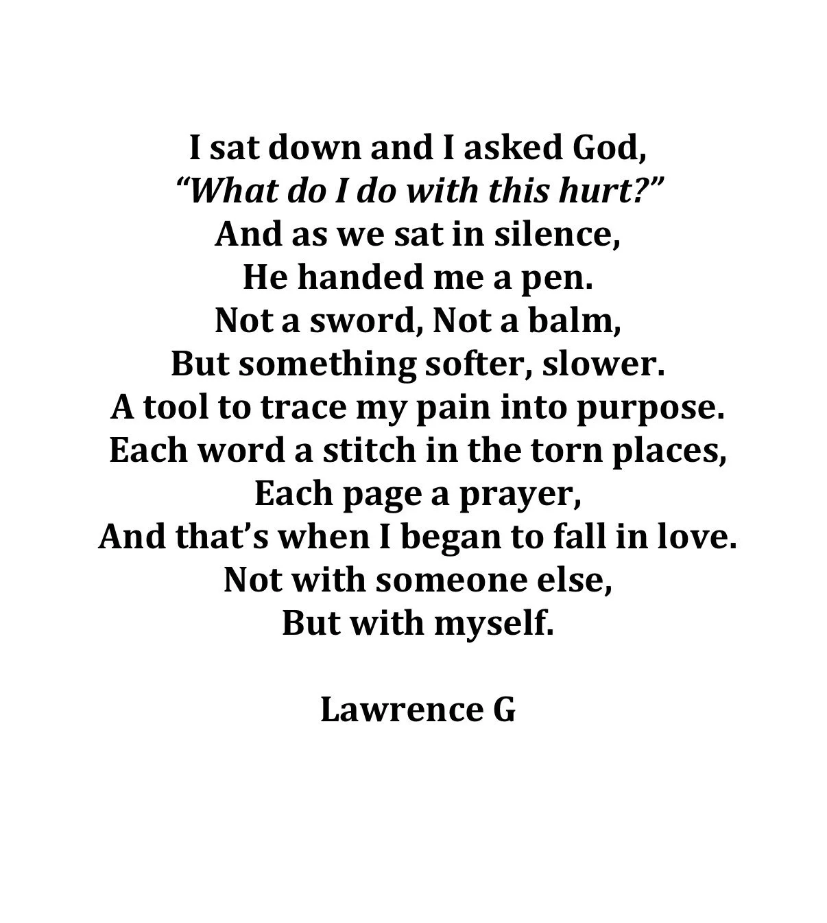 I didn't overcome the darkness; I thrived in it. Lawrence Gaines 