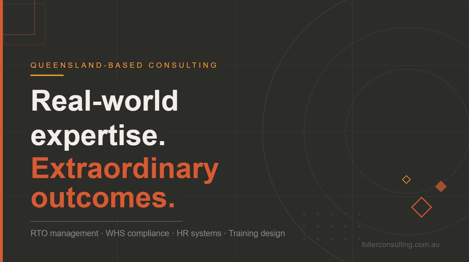 Graphic design for a consulting firm, featuring the text "Queensland-based consulting, real-world expertise, extraordinary outcomes," with a dark background and geometric shapes.
