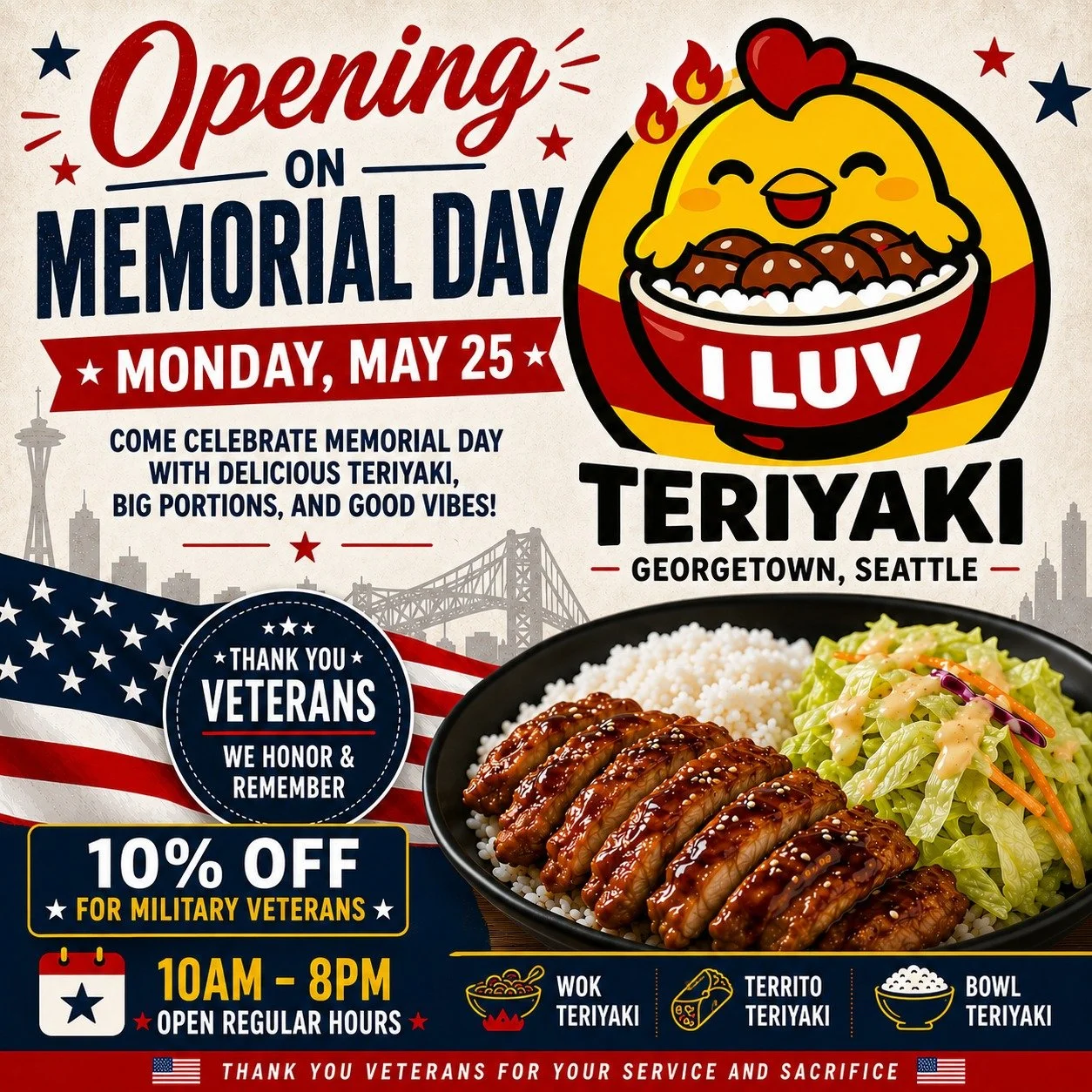 Thank you to all veterans and active military members for your sacrifice, courage, and service to our country. We truly appreciate you! ❤️

🎖 10% OFF for Military Veterans &amp; Active Duty
🔥 Fresh Chicken Teriyaki
🔥 BEST Seattle Teriyaki

⏰ Open 