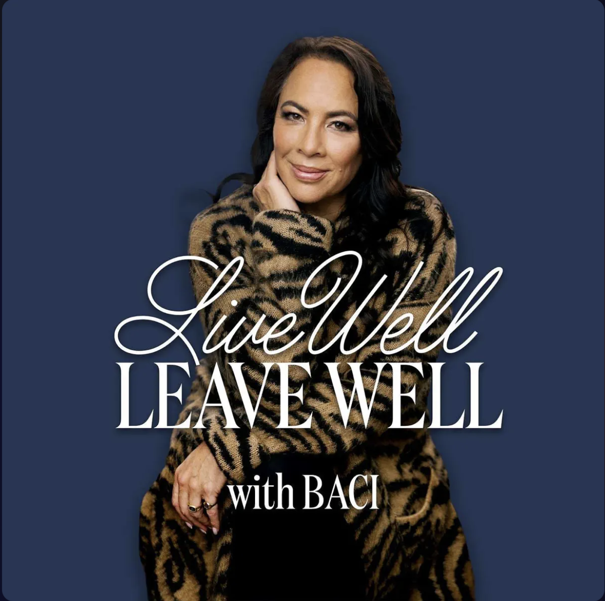 LiveWell Leave Well Podcast with Baci