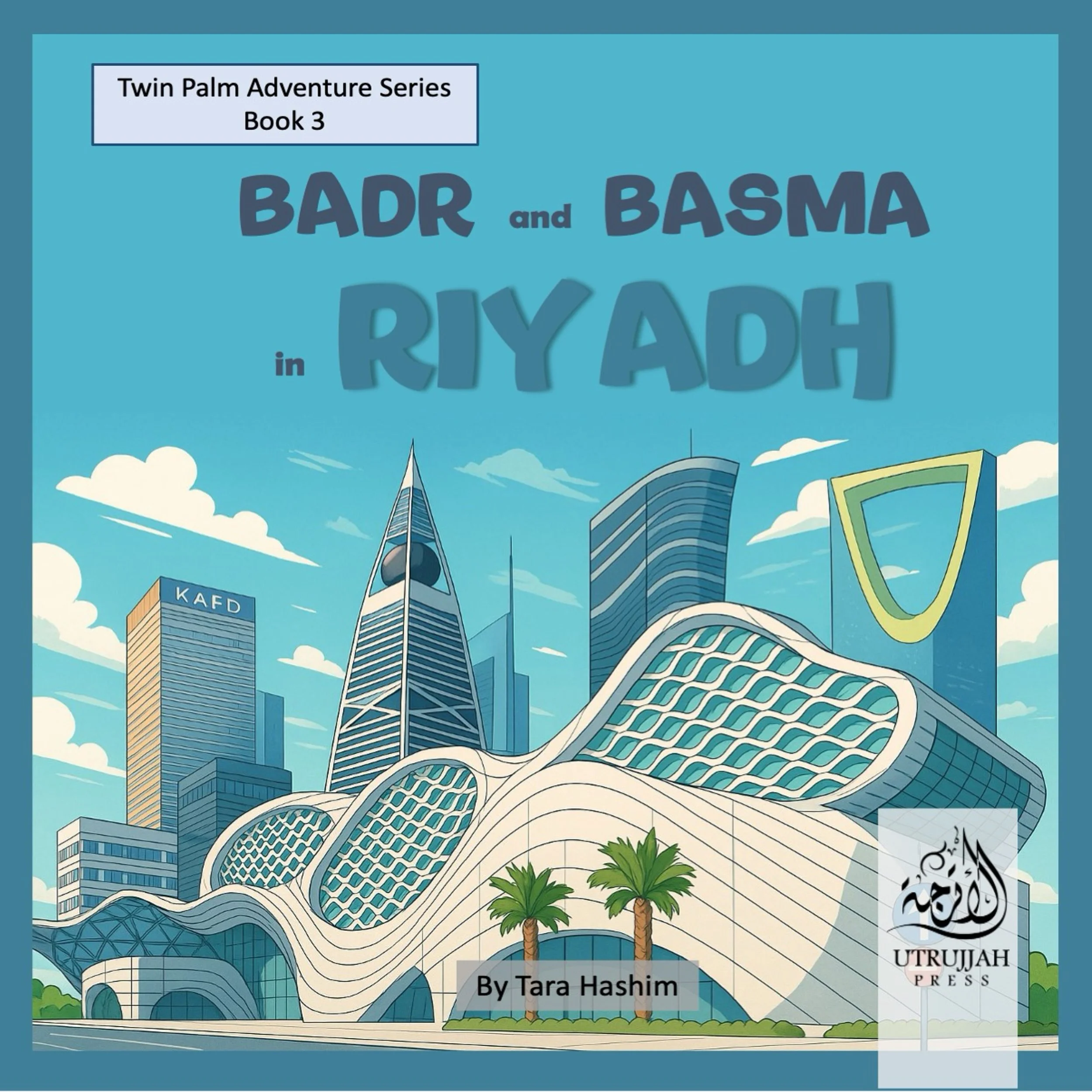 Twin Palm Adventure Series Book 3 Badr and Basma in Riyadh