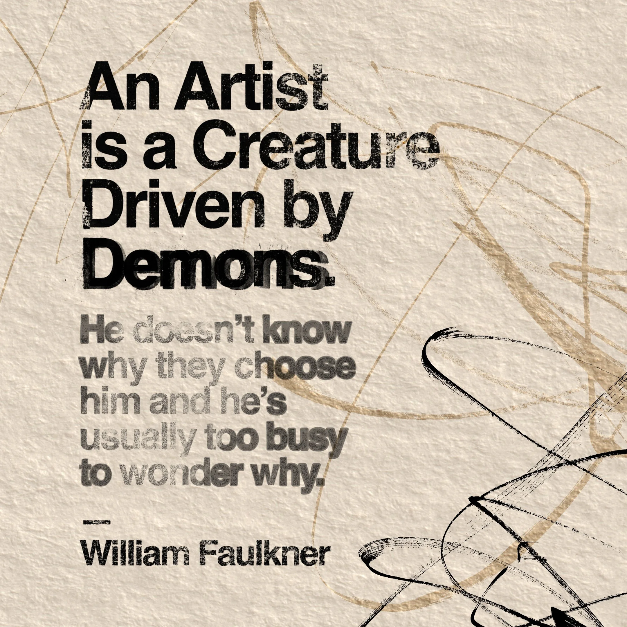 Close-up view of a printed quote on textured paper that reads 'An Artist is a Creature Driven by Passion. William Faulkner'.