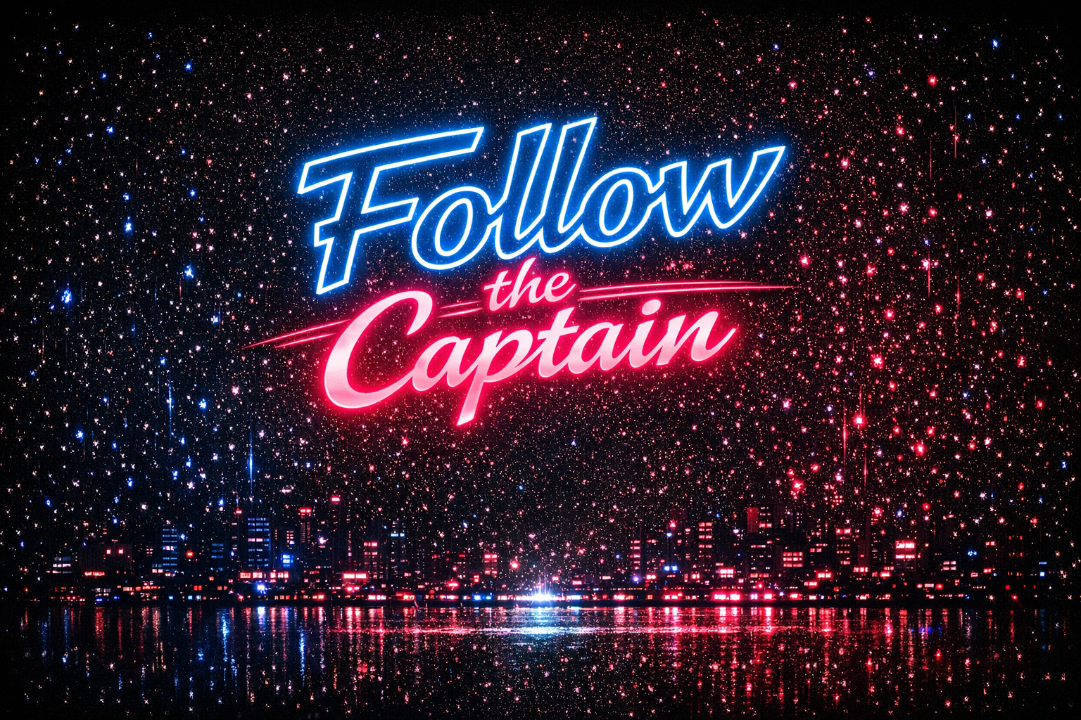 Futuristic "Follow the Captain" logo overlaying a digital city skyline illuminated in neon pink and neon blue lights under a starry cyber sky.