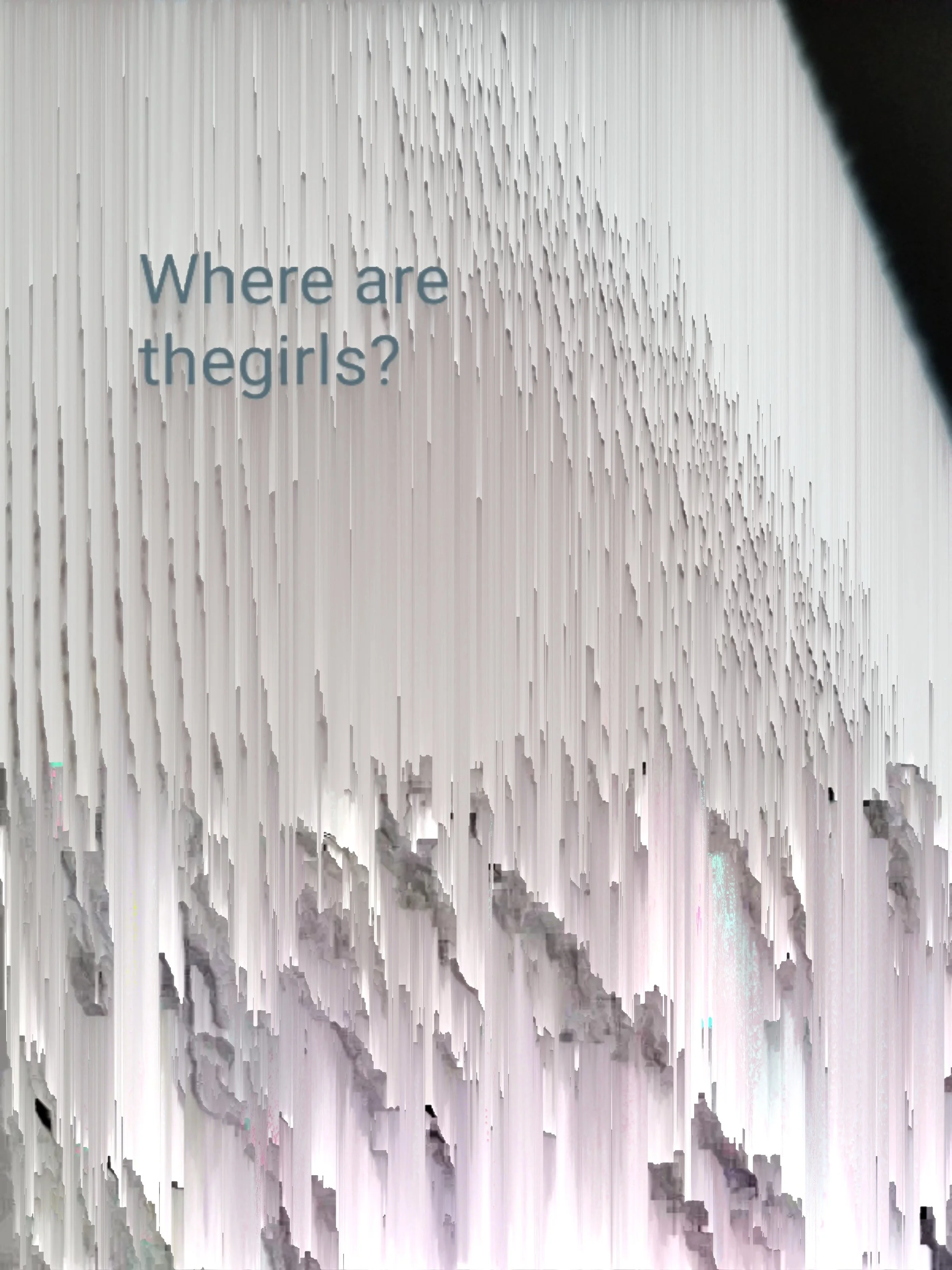 A white wall with a textured pattern of vertical lines and indentations, and overlaid text that reads 'Where are the girls?' in grayish-blue font.