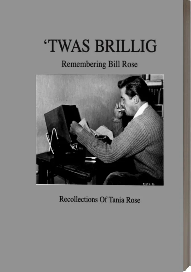 Book cover titled 'Twas Brillig: Remembering Bill Rose, Recollections Of Tania Rose' featuring a black and white photo of a man sitting at a desk, reading and smoking a cigarette.