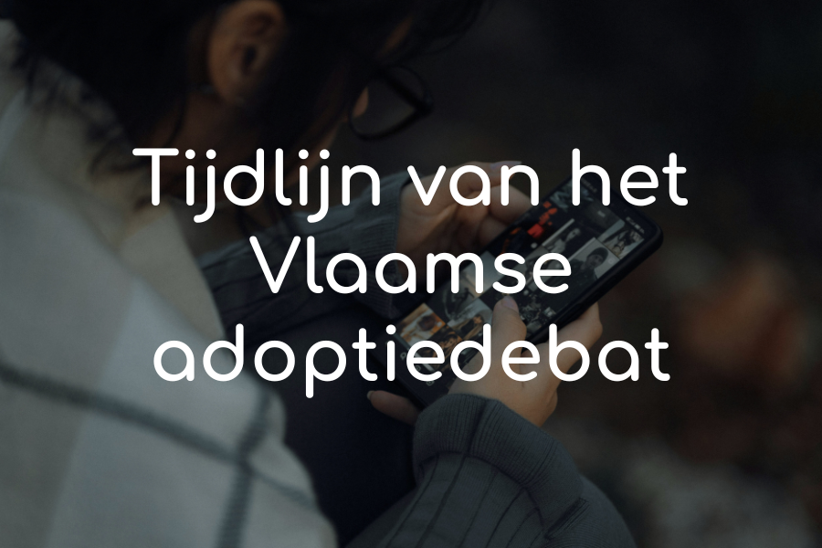 Tijdlijn: het Vlaamse adoptiedebat van 2019 tot vandaag
