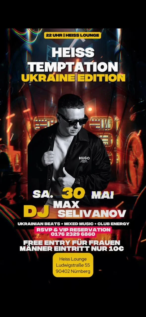 Werbeplakat für eine Party namens "Heiß Temptation Ukraine Edition" am 30. Mai in Nürnberg mit DJ Selivanov, Max, und einem DJ im Hintergrund. Veranstaltungsort ist das Heiß Lounge, Ludwigstraße 55. Eintritt kostet 10 Euro, kostenlos für Frauen. Kontakt für RSVP und VIP-Reservierung.
