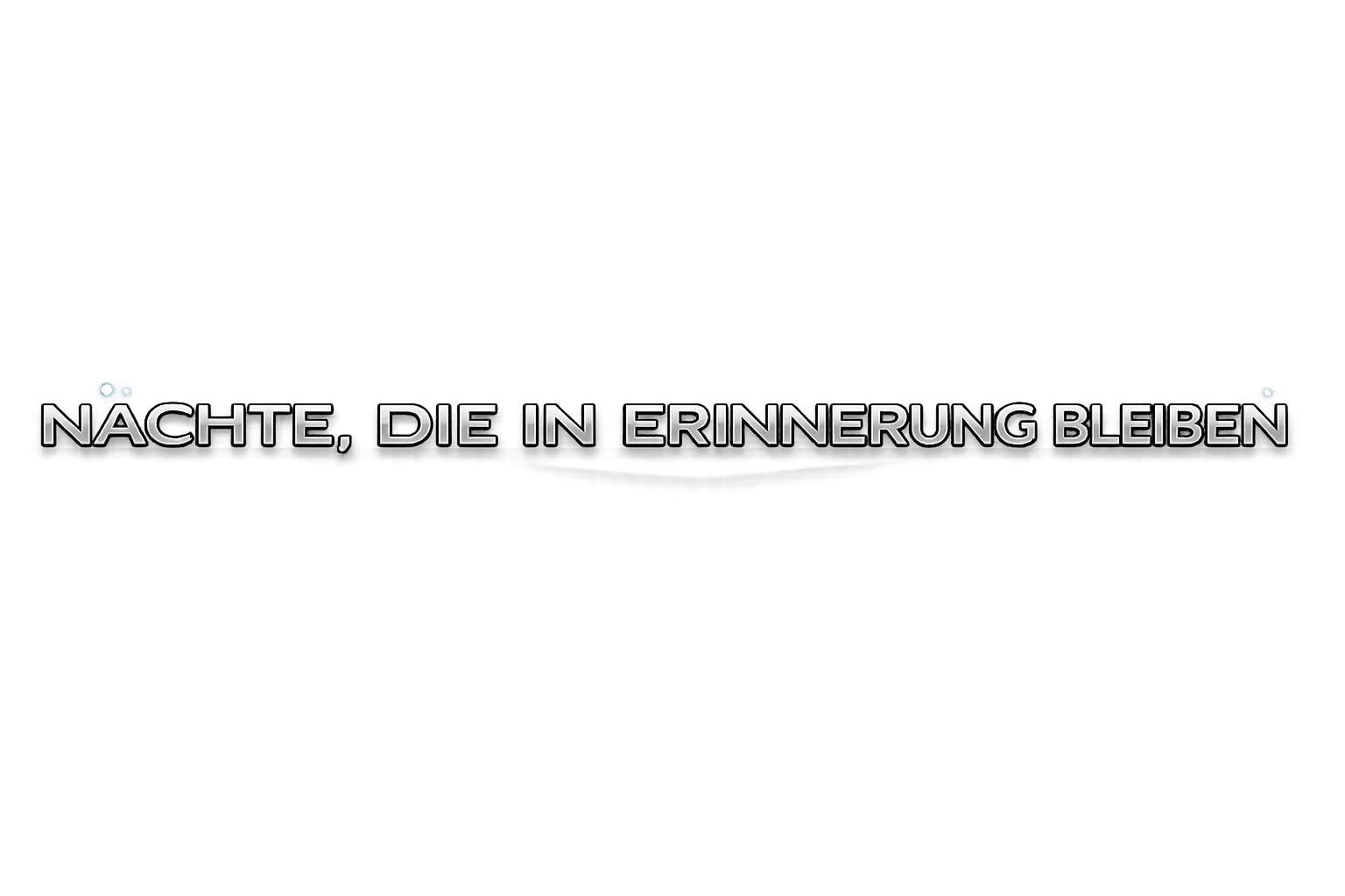 Text in der Mitte des Bildes: 'Nächte, die in Erinnerung bleiben', vor grauem Hintergrund.