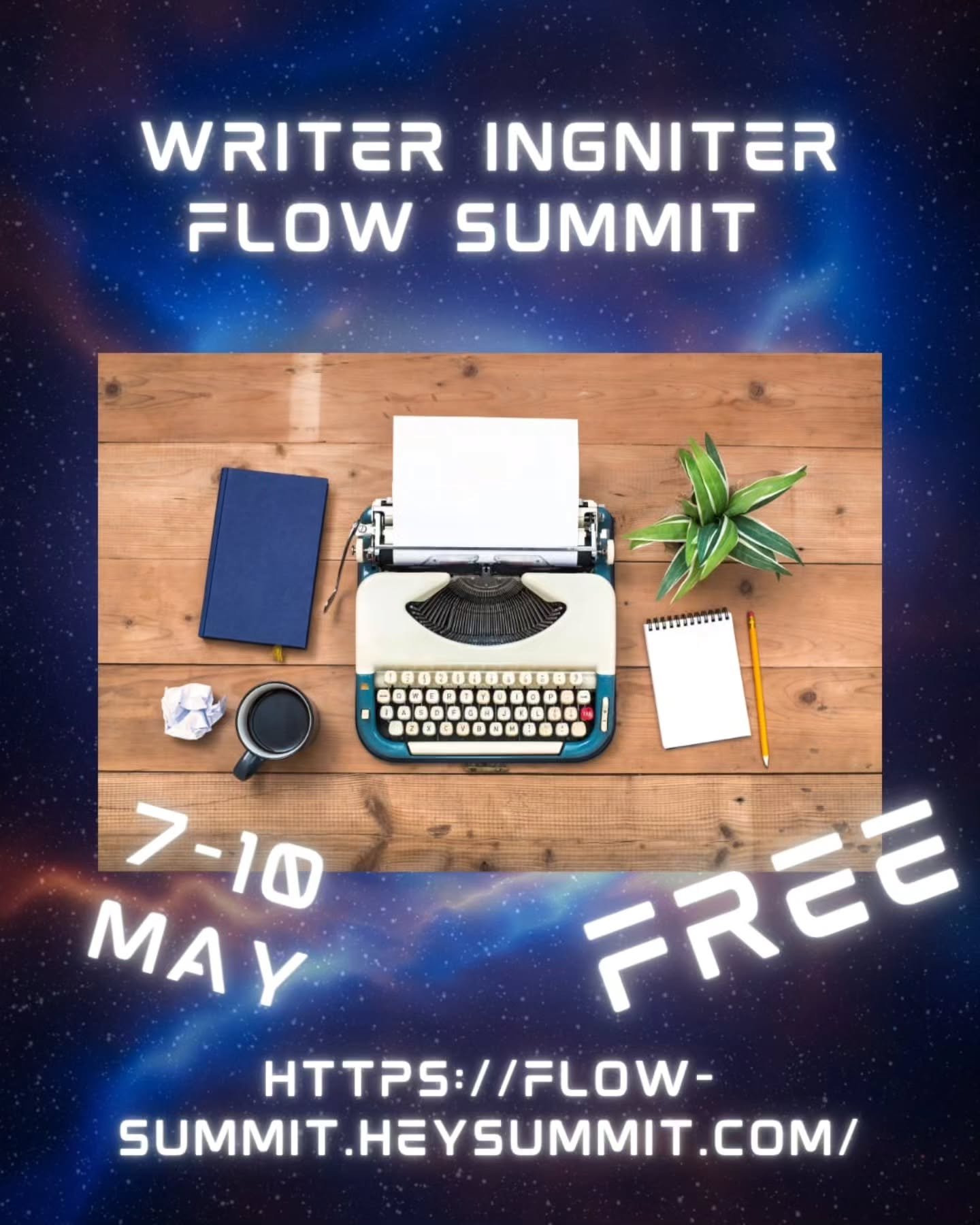 ✨📚 Writer Igniter FLOW Summit &mdash; May 7&ndash;10! 📚✨

Writers, this one is SO worth checking out! The Writer Igniter FLOW Summit is happening May 7&ndash;10, and it&rsquo;s packed with incredible speakers, including several I&rsquo;ve learned f