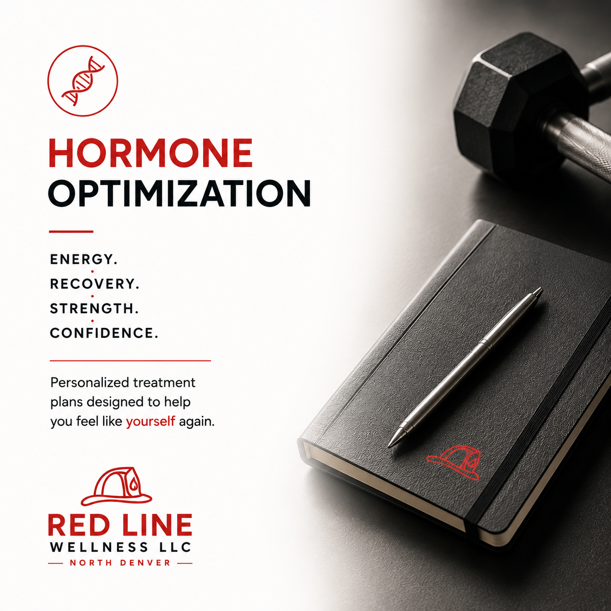 A promotional poster for hormone optimization services by Red Line Wellness LLC in North Denver. Features a black notebook, pen, and a black dumbbell on a gray surface, with text highlighting benefits like energy, recovery, strength, and confidence.