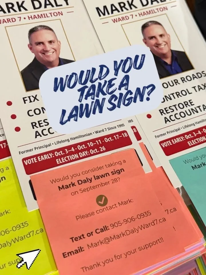 Ward 7 lawn signs are coming soon.

If you would be willing to put a Mark Daly lawn sign on your property, I would be very grateful for your support.

Signs can go up beginning September 28, and we&rsquo;ll take care of delivery and installation.

Yo