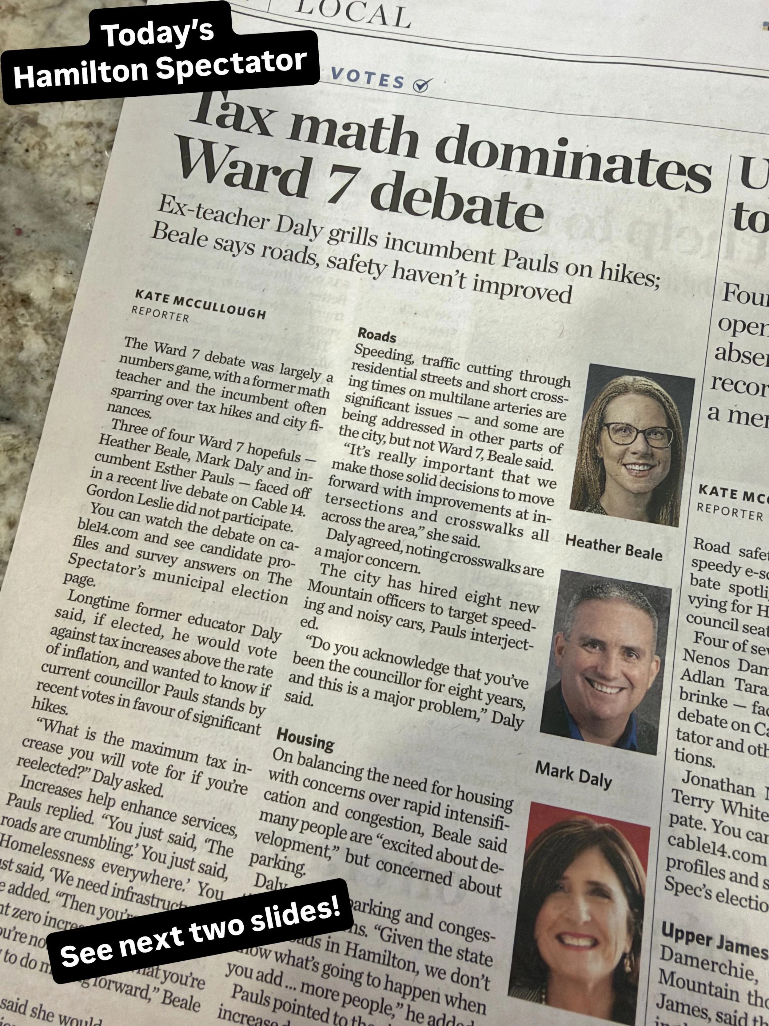The Hamilton Spectator covered the Ward 7 debate today.

The headline says it well: &ldquo;Tax math dominates Ward 7 debate.&rdquo;

I&rsquo;ve put together about 90 seconds of highlights from the debate, but I strongly encourage Ward 7 residents to 