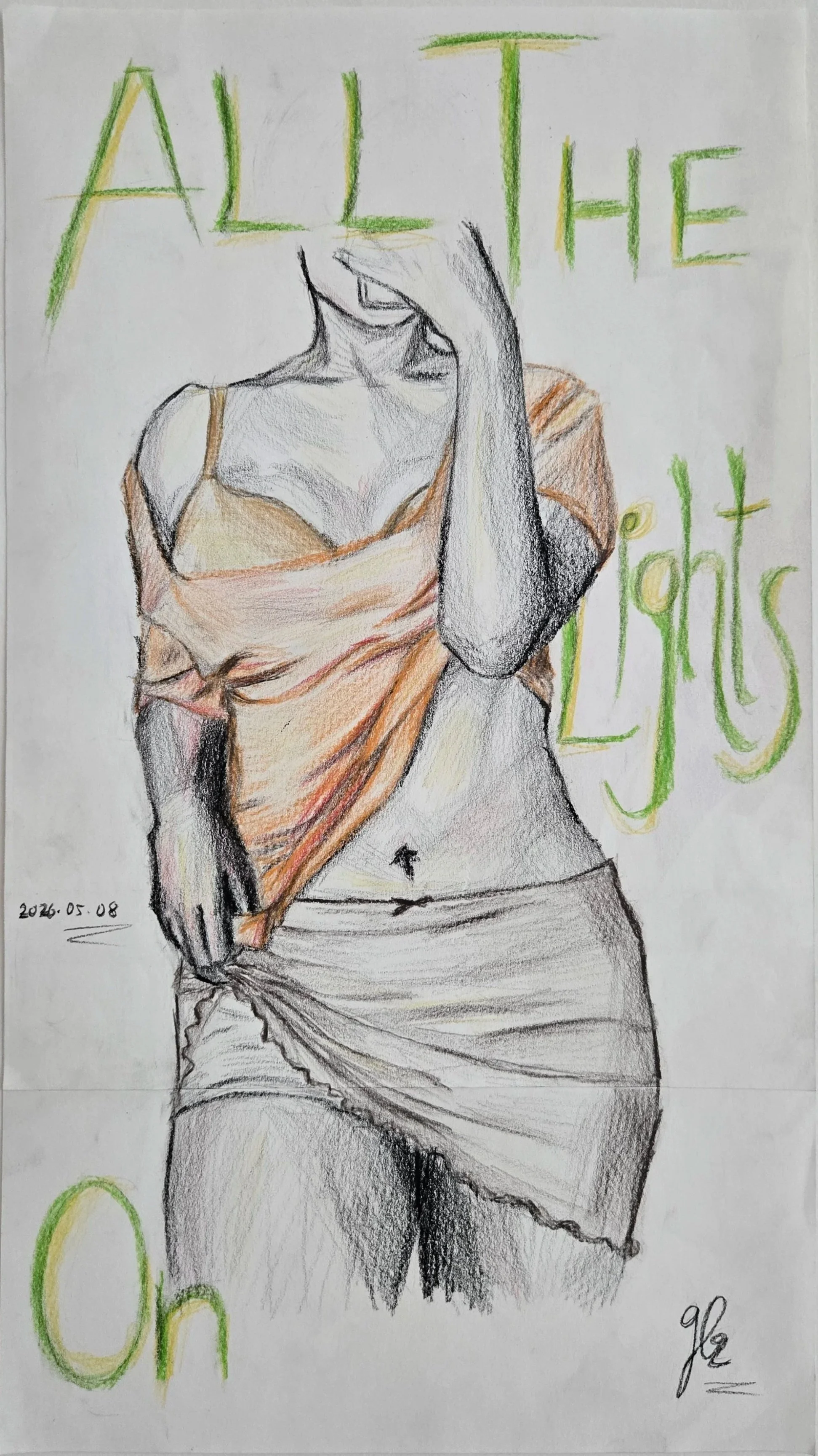 A colored pencil sketch of a woman in a cropped shirt and skirt, covering her face with her hand, with the words 'ALL THE ON' written in green and yellow above and beside her.