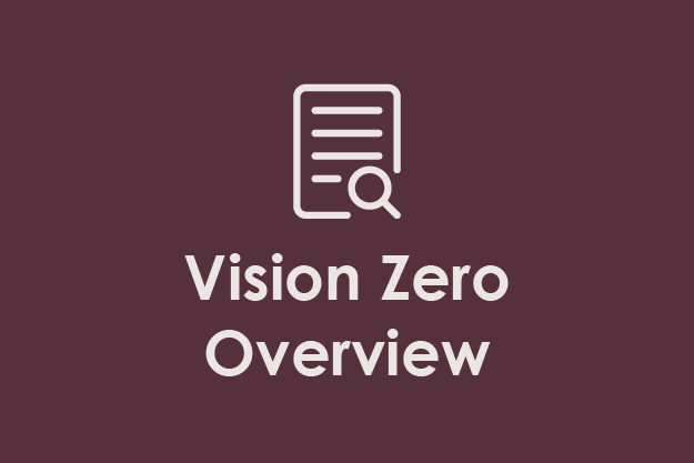 A graphic with a document and magnifying glass icon and the text 'Vision Zero Overview' on a dark maroon background.