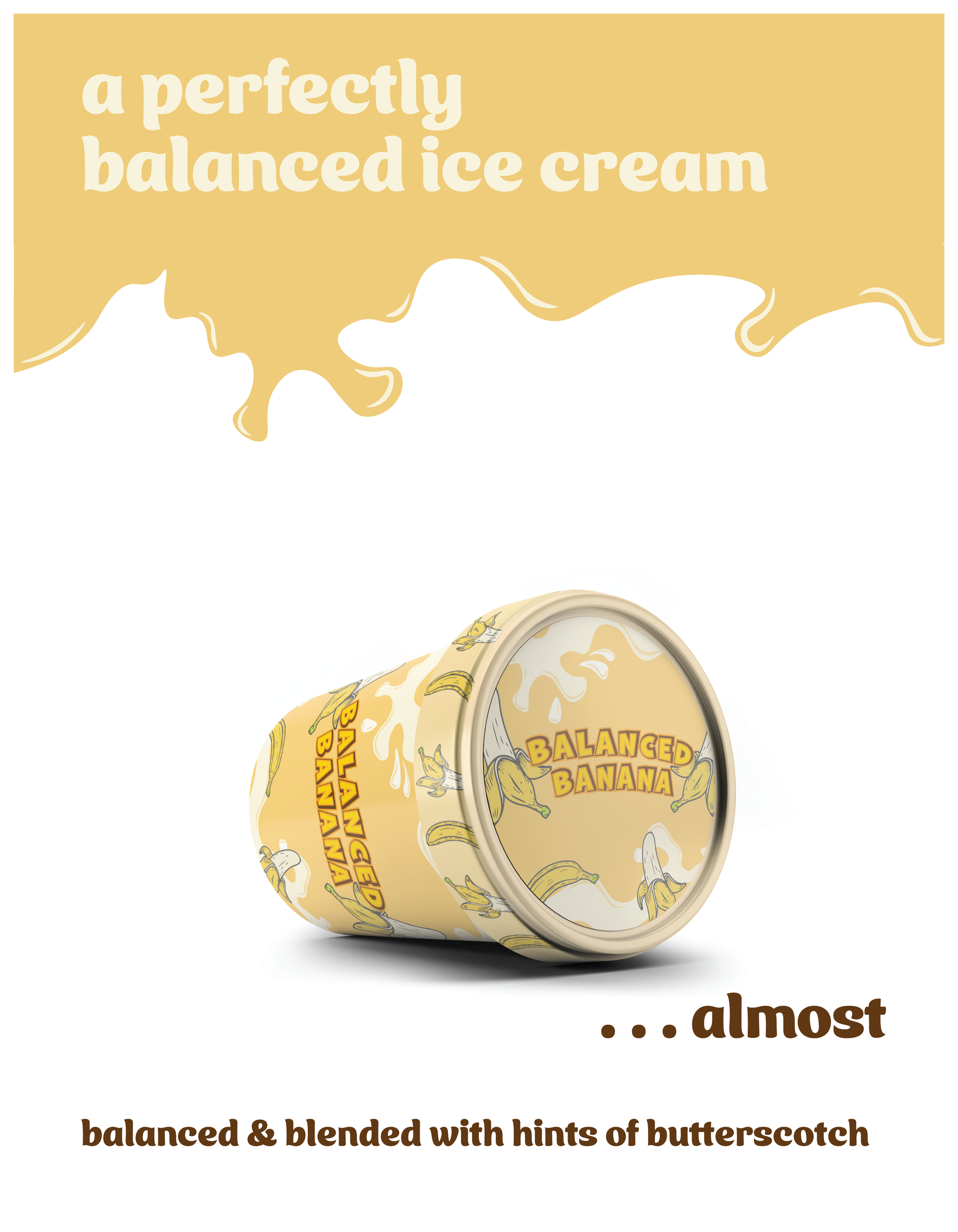 An ice cream container labeled 'Balanced Banana' with banana illustrations. The text above says 'a perfectly balanced ice cream'. The lower text reads '…almost balanced & blended with hints of butterscotch'.