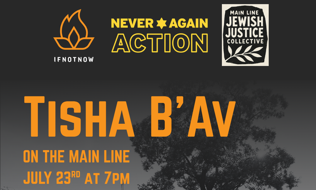 Tisha B'Av Gathering with IfNotNow, Main Line Jewish Justice Collective, and Never Again Action