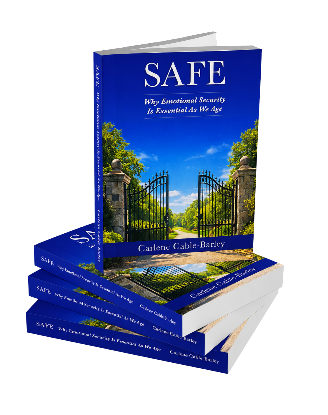 Photo of a book titled 'SAFE: Why Emotional Security Is Essential As We Age' by Carlene Cable-Barley, with the book standing upright and several copies stacked below. The cover features a scenic image of open gates leading to a tree-lined pathway under a blue sky.