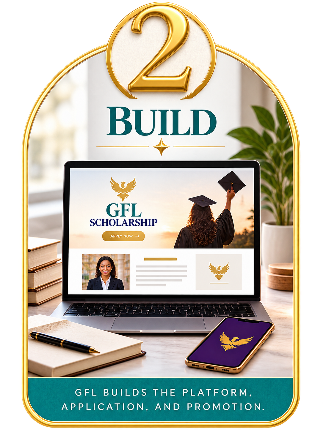 A promotional image for GFL Scholarship features a desk with a laptop displaying the scholarship website, a smartphone with the scholarship logo, a notebook with a pen, and a green plant. The background has an arched frame with a large gold number '2' above the word 'BUILD' and a tagline at the bottom reading 'GFL builds the platform, application, and promotion.'