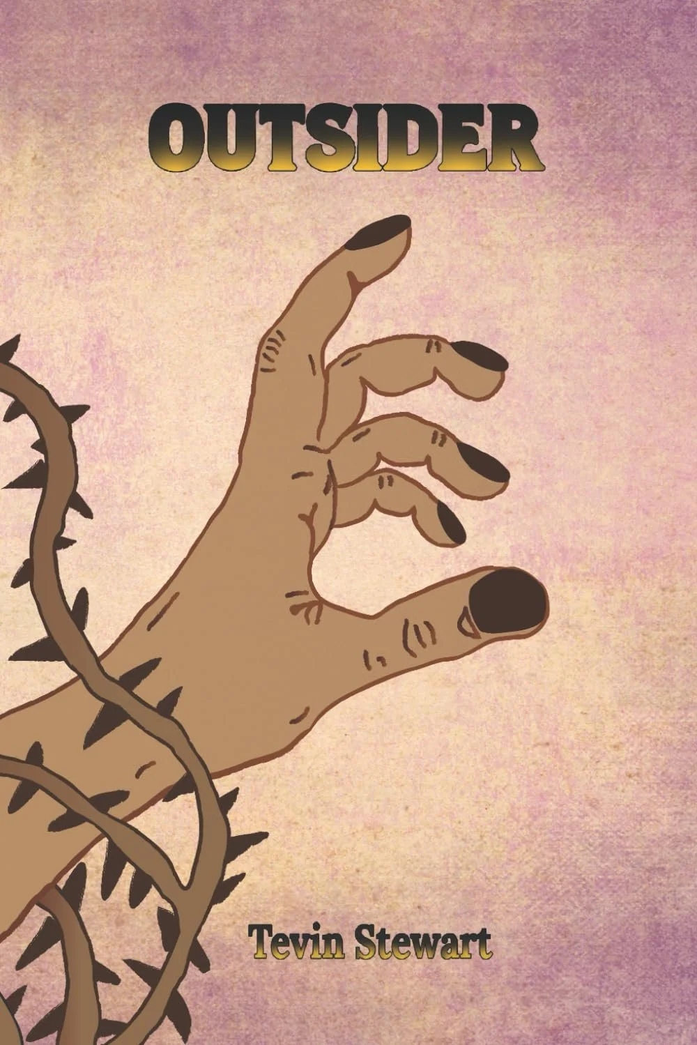 Book cover titled "OUTSIDER" by Tevin Stewart featuring a cartoonish hand with black nails and thorns wrapped around the wrist, set against a pinkish background.
