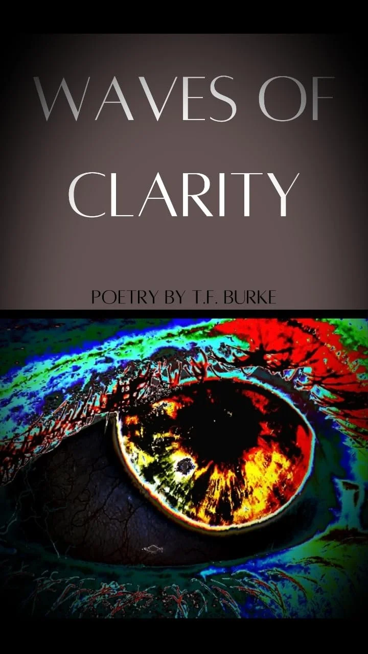 Book cover titled "Waves of Clarity" with the subtitle "Poetry by T.F. Burke" featuring a close-up image of a vividly colored eye.