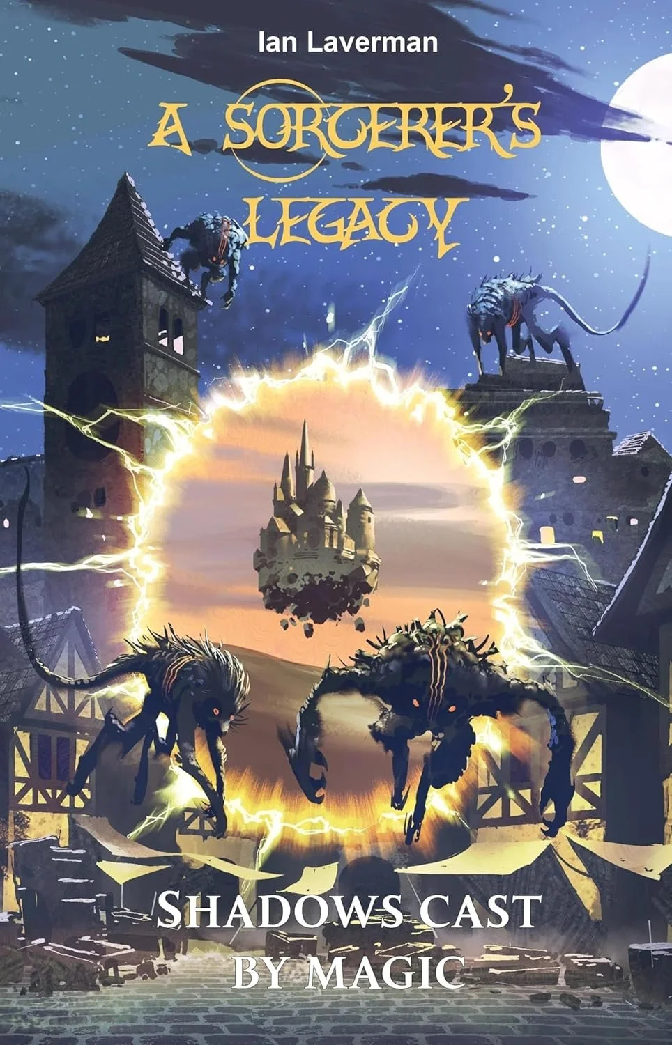 Fantasy book cover featuring magical creatures, a glowing portal, and a floating castle above a medieval town at night.