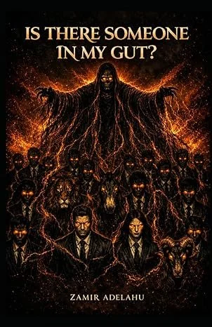 Book cover with dark, supernatural illustration of a large, ominous figure with glowing eyes and long hair, surrounded by smaller figures with glowing eyes, against a fiery background. Text on cover reads "IS THERE SOMEONE IN MY GUT?" by Zamir Adelah