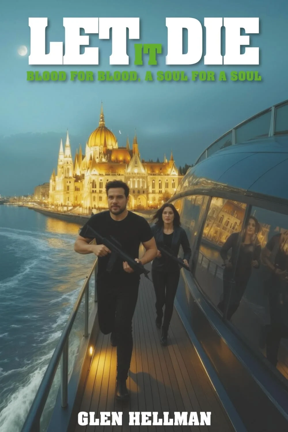 Book cover titled "Let It Die" with the subtitle "Blood for Blood, A Soul for a Soul" showing a man and woman running on a boat at twilight with a palace in the background.