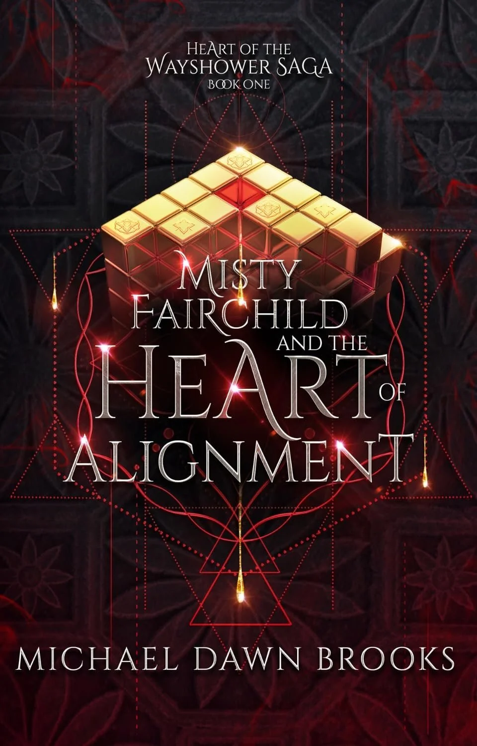 Book cover for 'Misty Fairchild and the Heart of Alignment' by Michael Dawn Brooks. The cover features a geometric design with a 3D cube and glowing red and gold details, with a dark background and red geometric patterns.