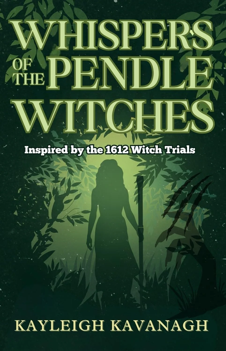 Book cover titled "Whispers of the Pendele Witches" with an illustration of a silhouetted witch holding a staff, surrounded by foliage, set against a dark green background. Subtitle reads "Inspired by the 1612 Witch Trials," author is Kayleigh Kavana
