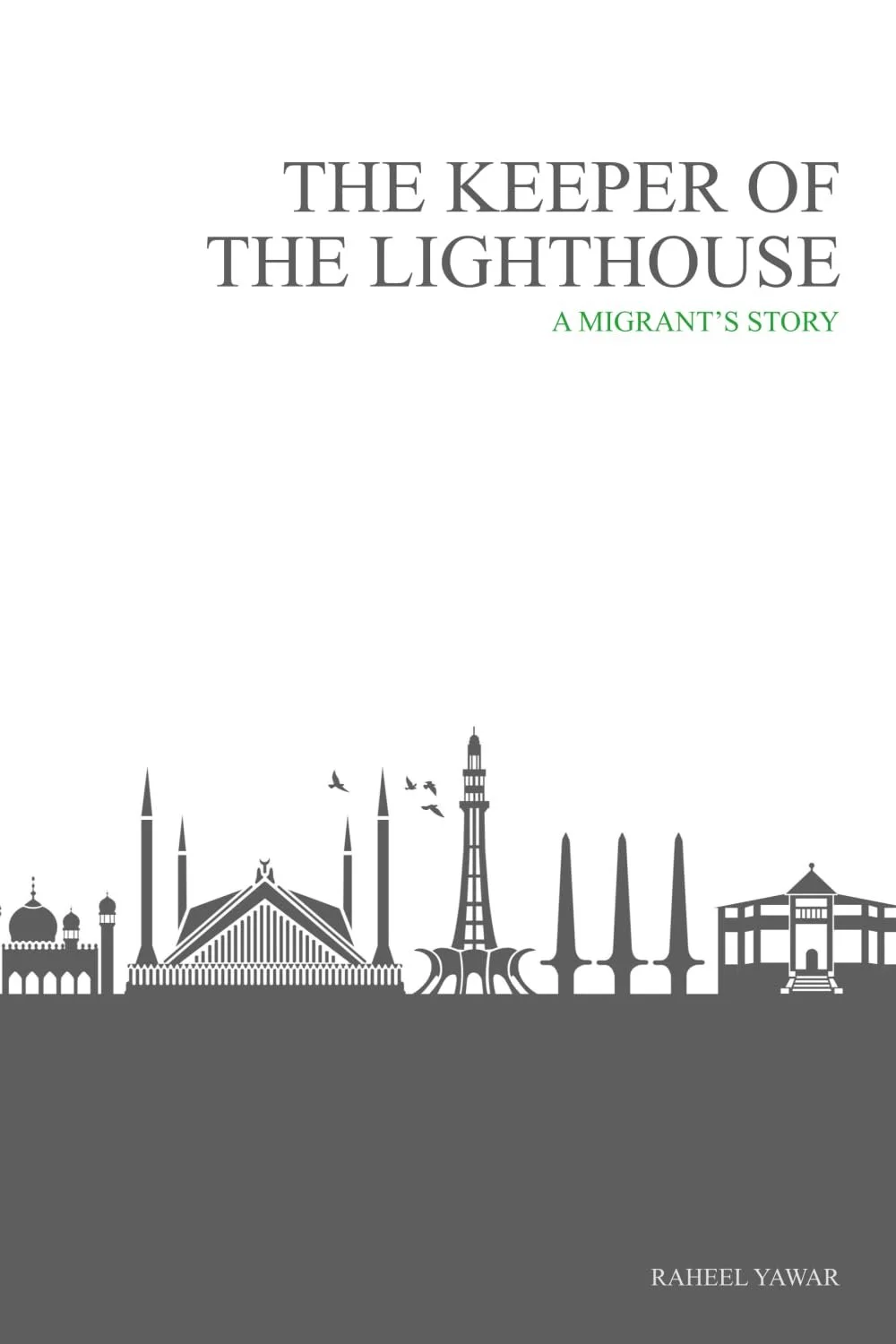 Book cover titled 'The Keeper of the Lighthouse: A Migrant's Story' by Raheel Yawar, featuring silhouettes of landmarks and birds
