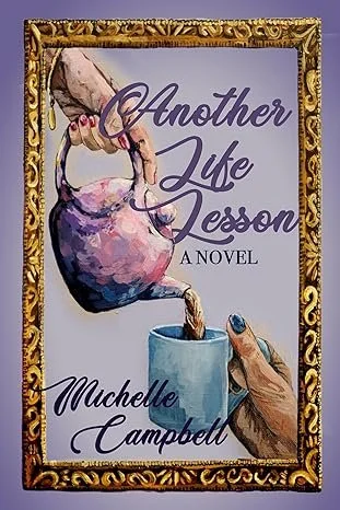 A book cover titled 'Another Like Lesson' by Michelle Campbell. The cover features an illustration of a hand holding a teapot pouring tea into a mug.