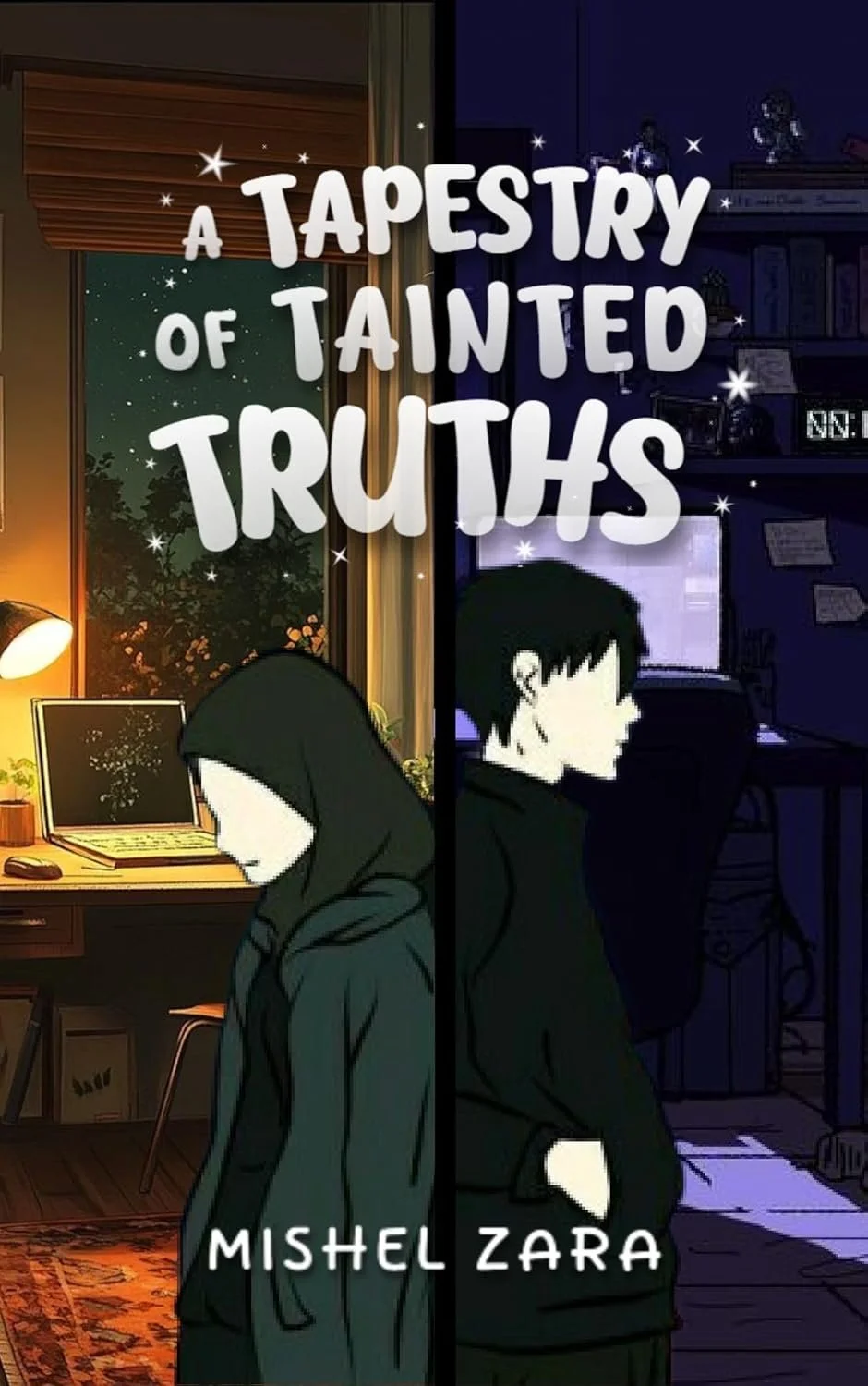 Book cover titled 'A Tapestry of Tainted Truths' by Mishel Zara, split into two halves: a warm-lit web designer's room with a girl in a hoodie, and a cool-lit dark room with a boy.