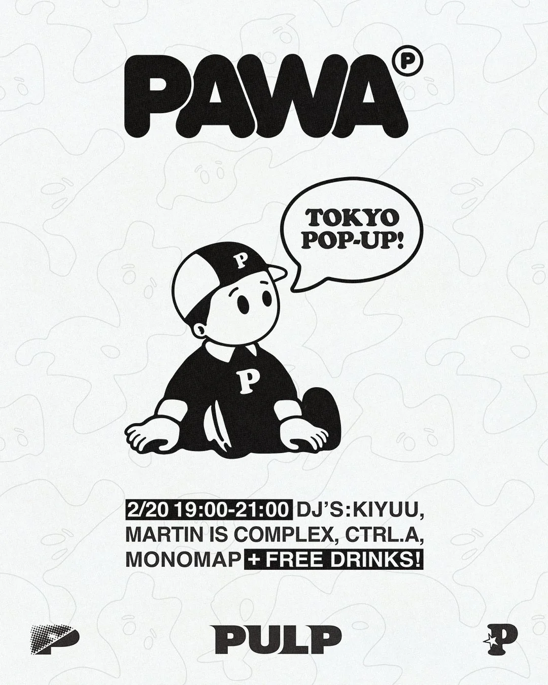 Black and white flyer for PULP Tokyo pop-up event featuring a cartoon character wearing a baseball cap with the letter P, money, and text details about event date, time, DJs, location, and drinks.