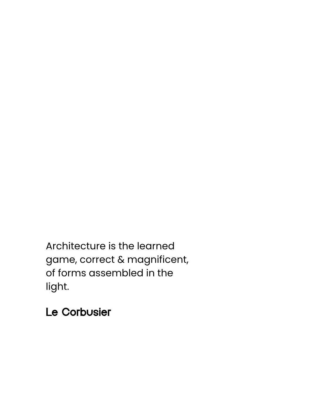 Quote about architecture by Le Corbusier, discussing the form, light, and the learned game of architecture.