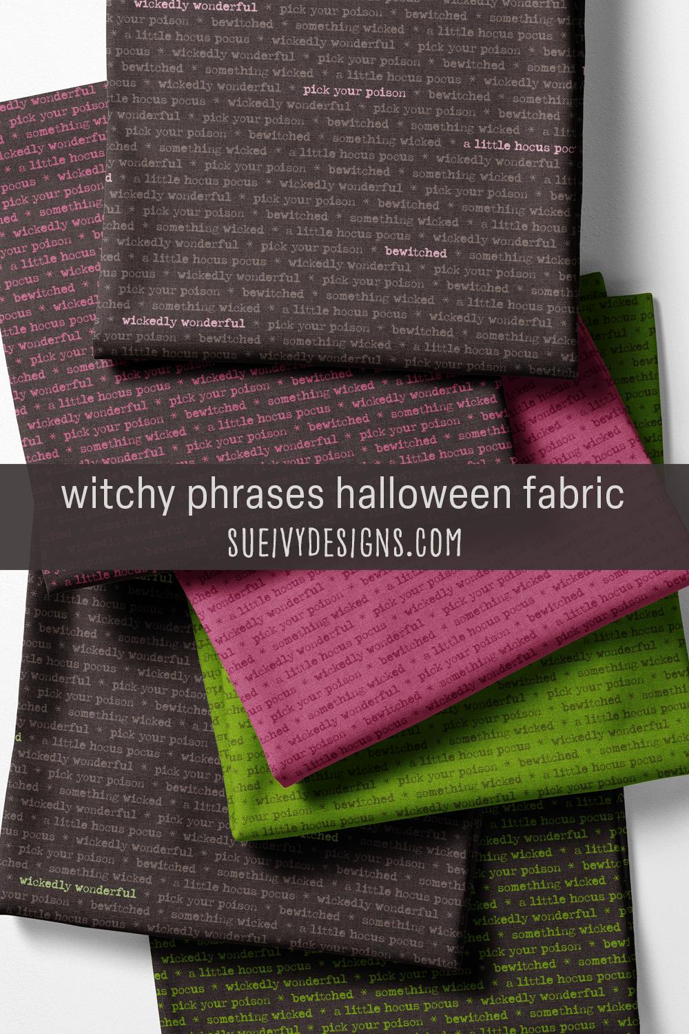 Typewriter witchy phrases in six colorways, green and raspberry purple on black plus two tonal — blender fabric.