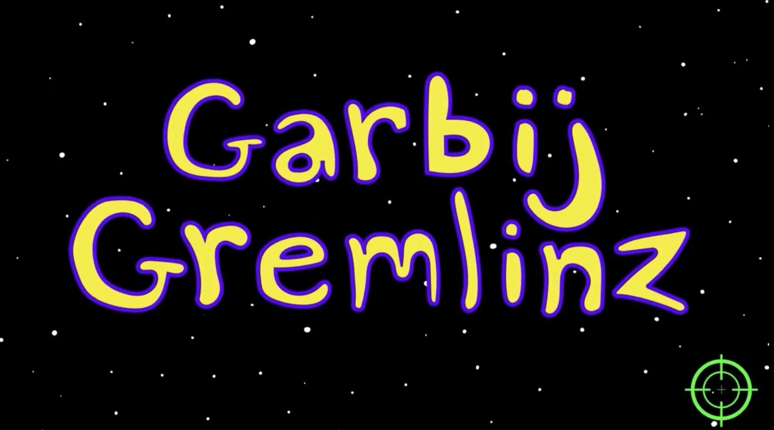 Colorful text reading 'Garbi Gremlinz' in a space-themed background with stars and a green targeting reticle.
