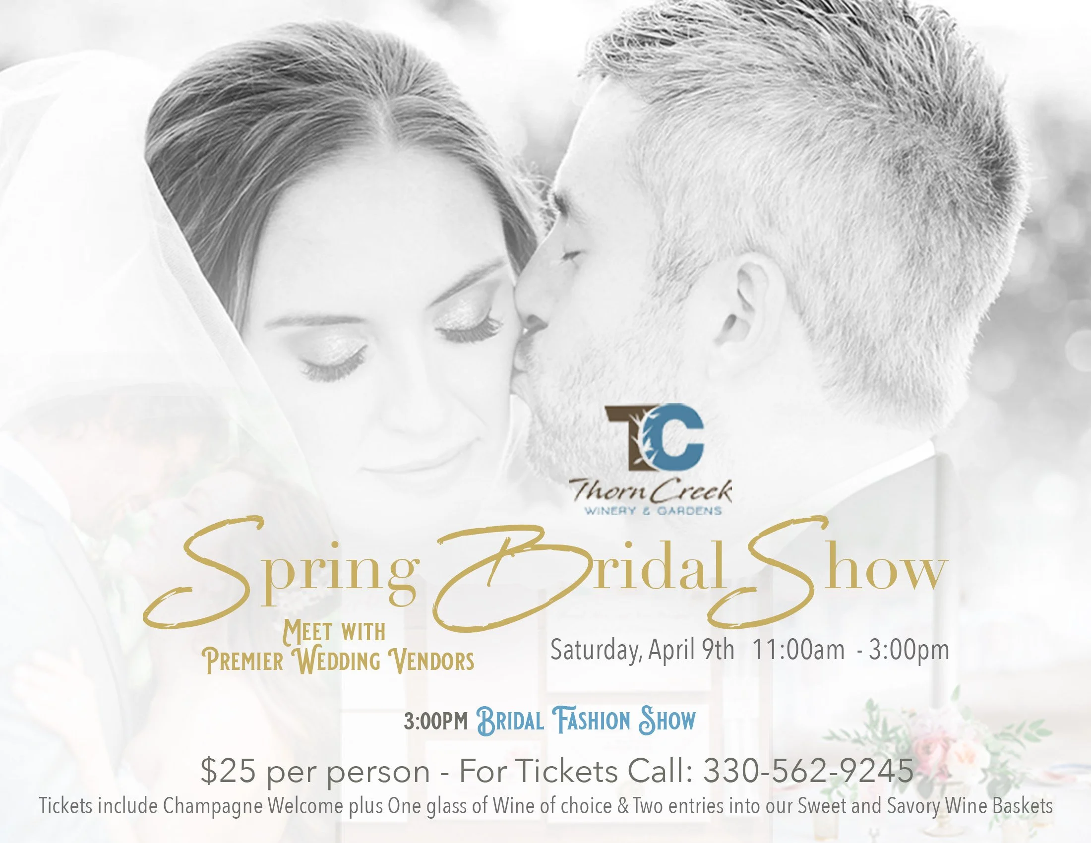Advertisement poster for the Spring Bridal Show at Thorne Creek Winery & Gardens, featuring a black and white photo of a bride and groom with their foreheads touching. The event is scheduled for Saturday, April 9th from 11:00 am to 3:00 pm, with a bridal fashion show at 3:00 pm. Tickets cost $25 per person and include champagne, a glass of wine, and entries into wine baskets.