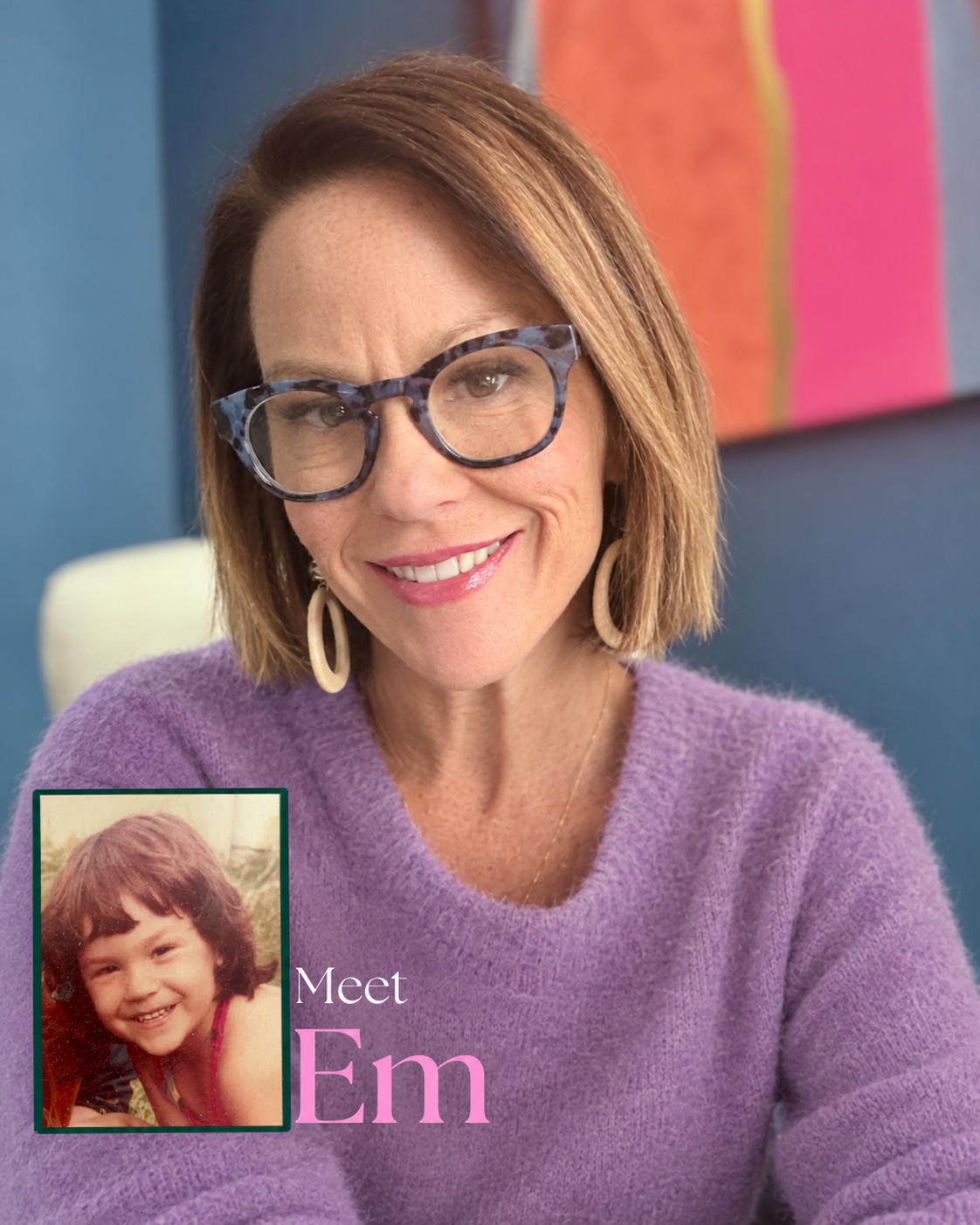 Smiling woman in glasses and a purple sweater, with an inset childhood photo and text reading “Meet Em.”