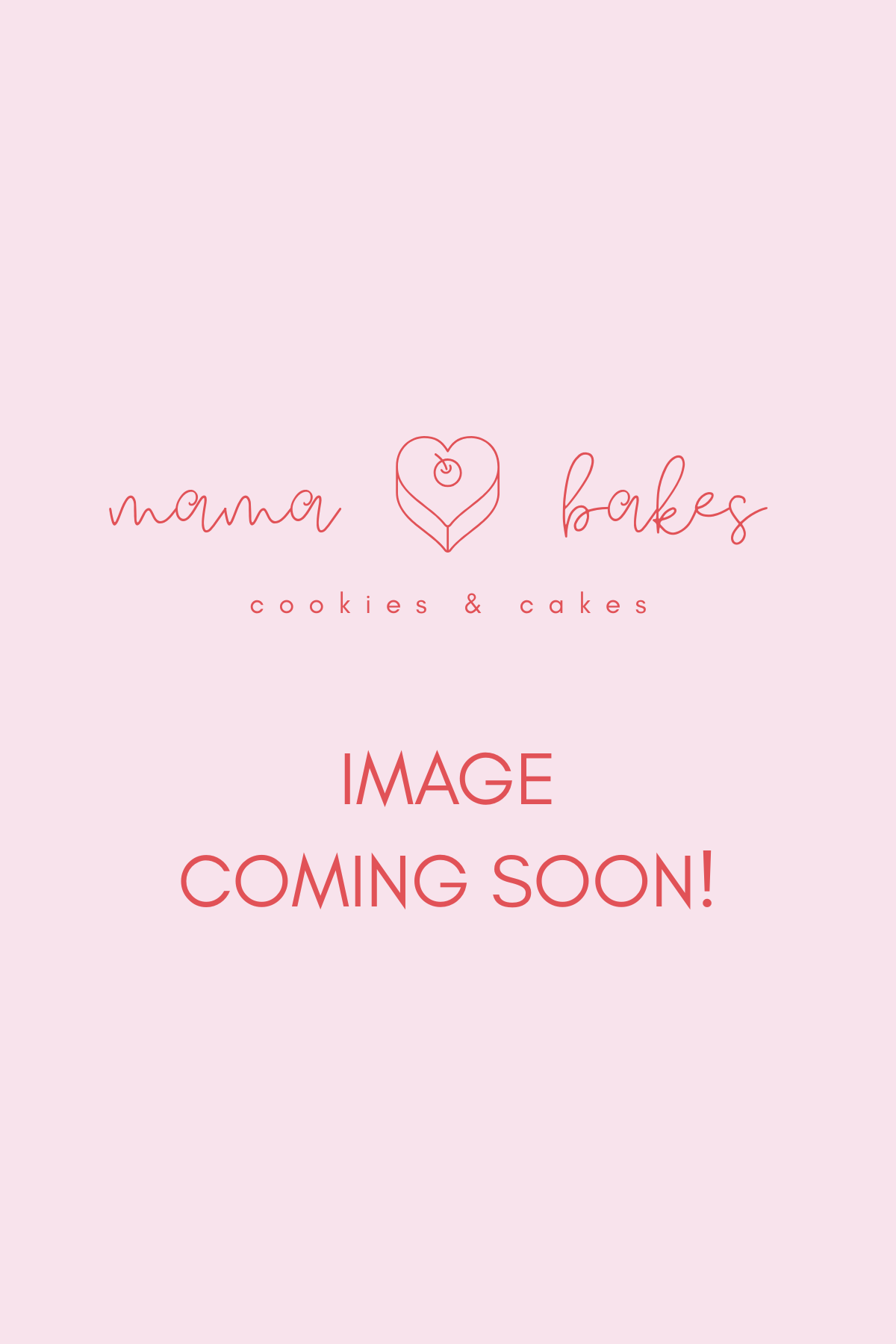 A pink promotional graphic for Mama Bakes cookies and cakes, with a heart-shaped logo and text indicating an upcoming image announcement.