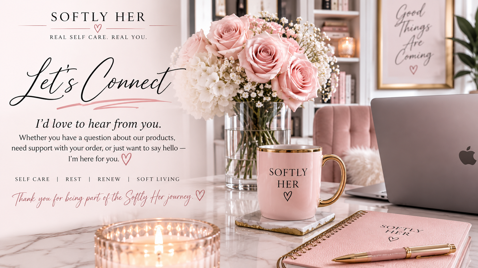 A promotional image for Softly Her featuring a pink mug with gold trim and the brand name, a vase of pink roses and white hydrangeas, a pink notebook with the brand name, a rose gold pen, a lit candle, and a pink armchair in a cozy, stylish home office setting with a bookshelf and framed wall art that reads "Good things are coming."
