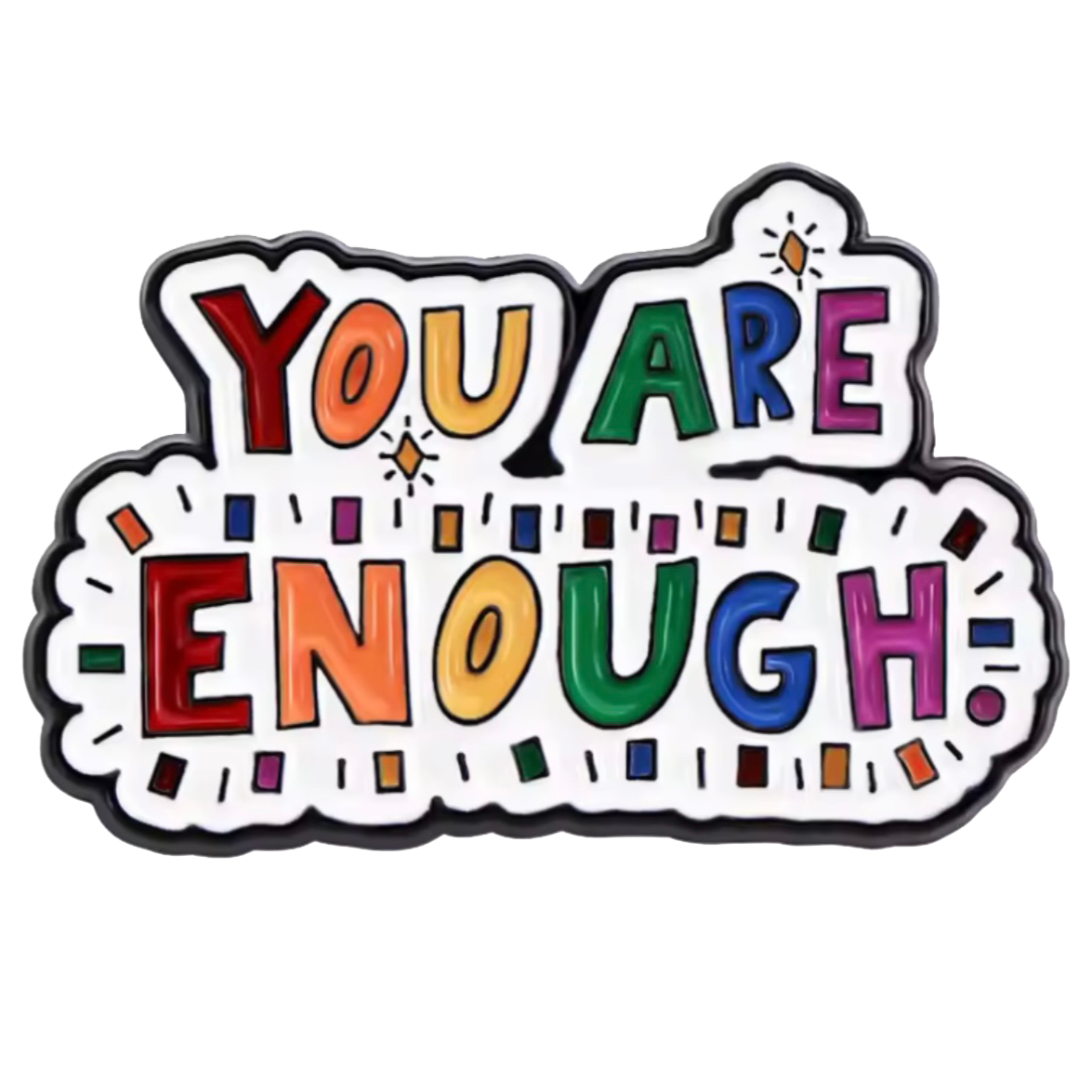 you are enough.