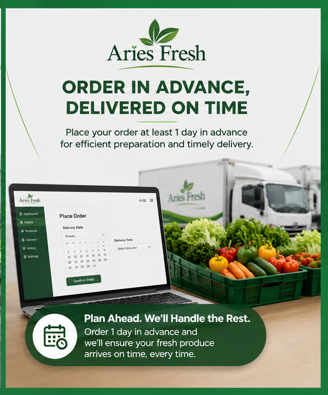 A promotional poster for Aries Fresh emphasizing the importance of placing orders at least one day in advance for fresh produce delivery. The poster features the Aries Fresh logo, a computer screen with an order form, a delivery truck with the Aries Fresh logo, and fresh vegetables in green crates.
